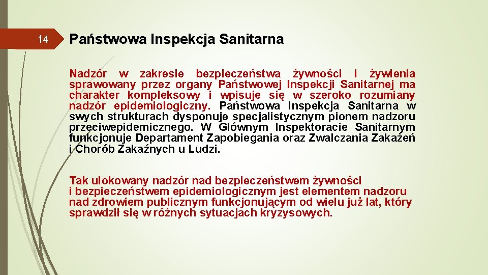 14 Państwowa Inspekcja Sanitarna Nadzór w zakresie bezpieczeństwa żywności i żywienia sprawowany przez organy