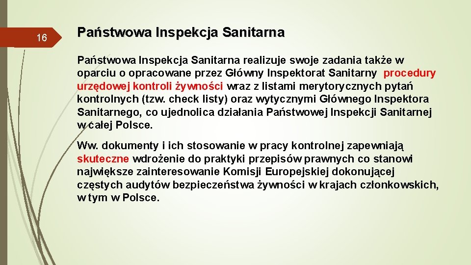 16 Państwowa Inspekcja Sanitarna realizuje swoje zadania także w oparciu o opracowane przez Główny