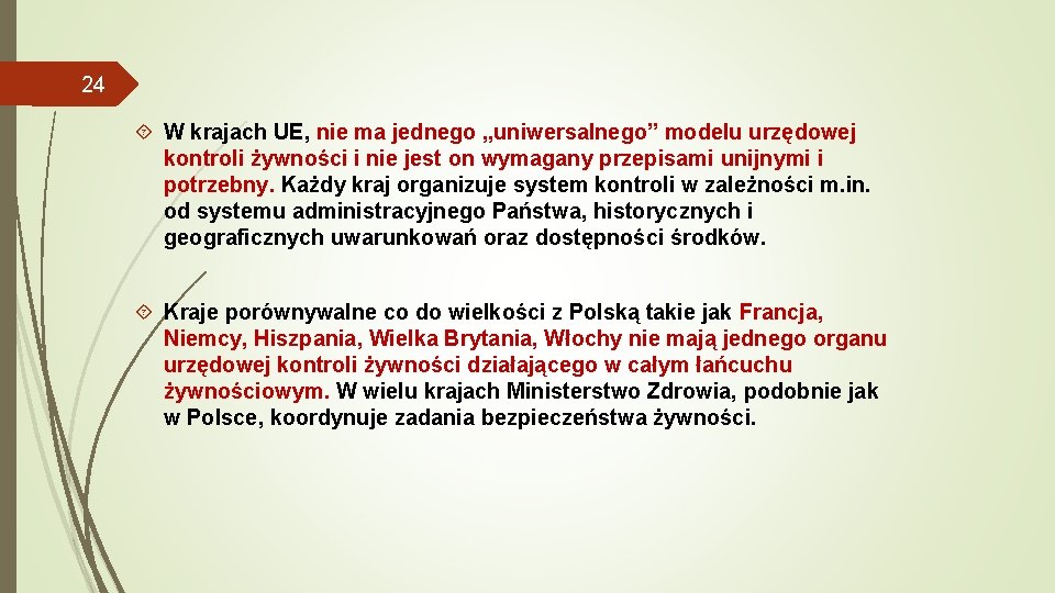 24 W krajach UE, nie ma jednego „uniwersalnego” modelu urzędowej kontroli żywności i nie