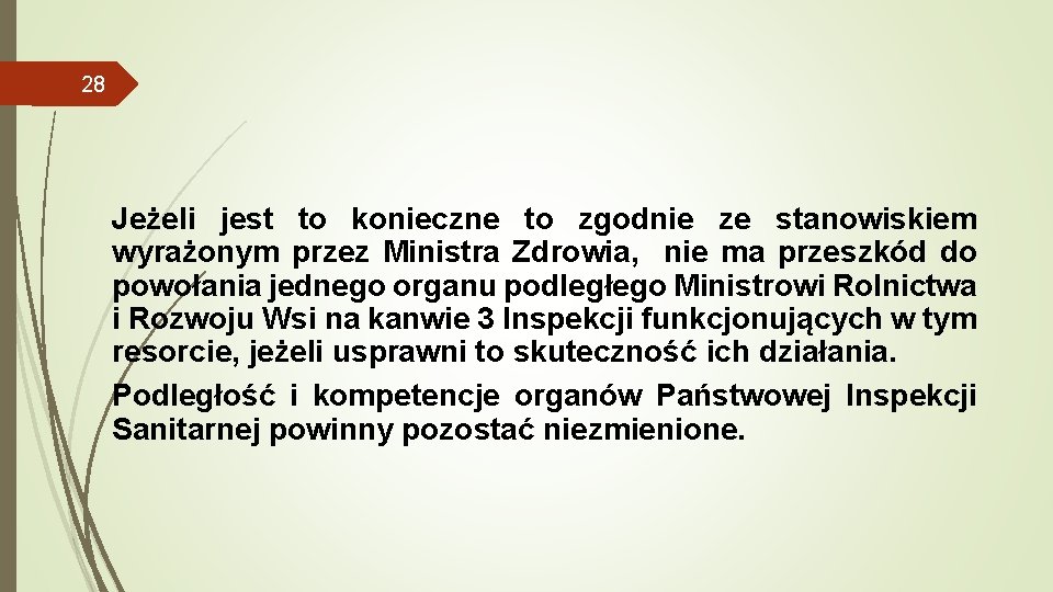 28 Jeżeli jest to konieczne to zgodnie ze stanowiskiem wyrażonym przez Ministra Zdrowia, nie