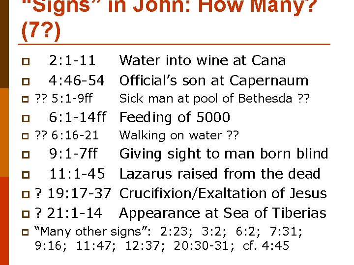 “Signs” in John: How Many? (7? ) p p p 2: 1 -11 4: