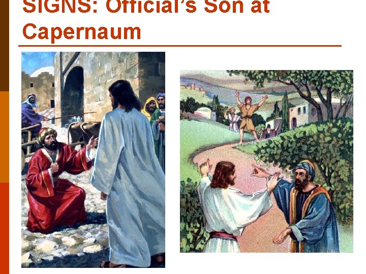 SIGNS: Official’s Son at Capernaum 