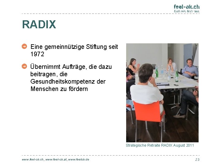 RADIX Eine gemeinnützige Stiftung seit 1972 Übernimmt Aufträge, die dazu beitragen, die Gesundheitskompetenz der