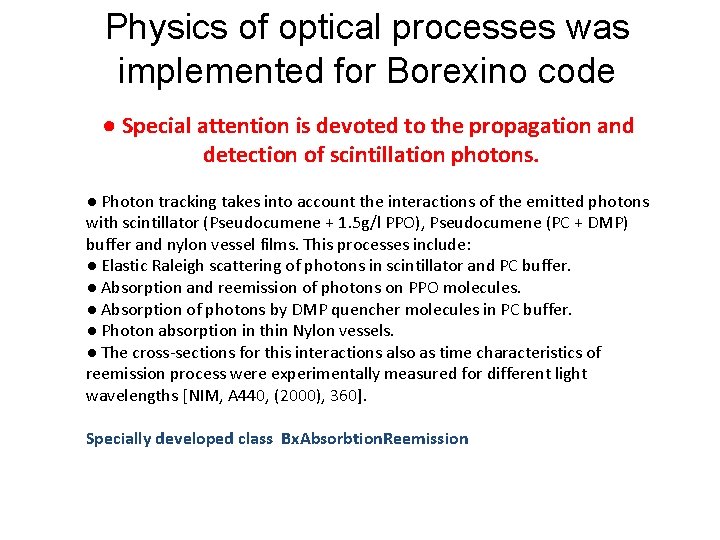 Physics of optical processes was implemented for Borexino code ● Special attention is devoted