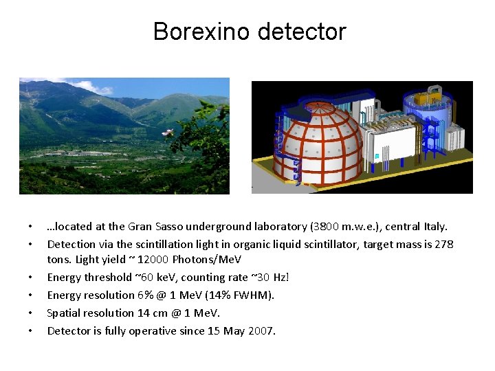 Borexino detector • • • …located at the Gran Sasso underground laboratory (3800 m.