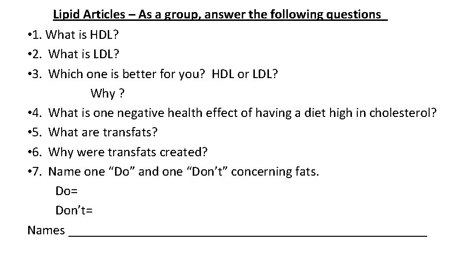 Lipid Articles – As a group, answer the following questions • 1. What is