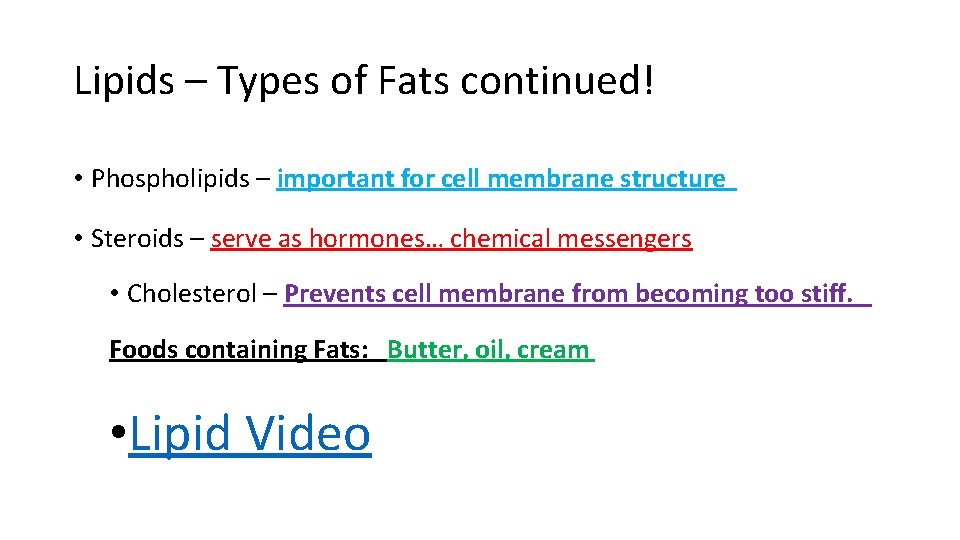 Lipids – Types of Fats continued! • Phospholipids – important for cell membrane structure