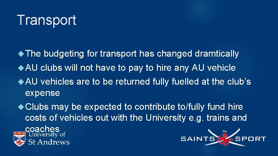 Transport The AU budgeting for transport has changed dramtically clubs will not have to