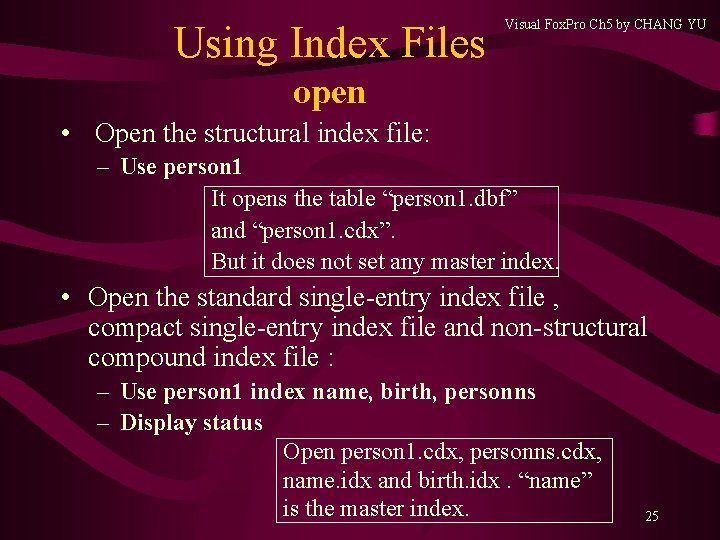 Using Index Files Visual Fox. Pro Ch 5 by CHANG YU open • Open Using Index Files Visual Fox. Pro Ch 5 by CHANG YU open • Open