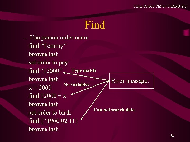 Visual Fox. Pro Ch 5 by CHANG YU Find – Use person order name Visual Fox. Pro Ch 5 by CHANG YU Find – Use person order name