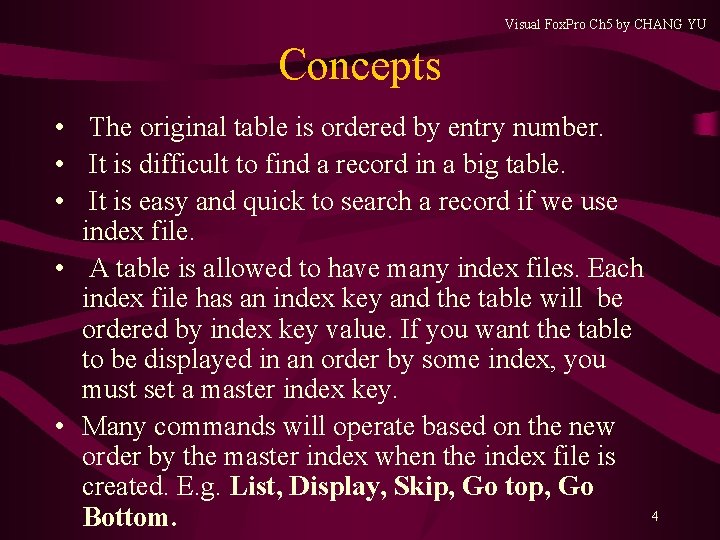 Visual Fox. Pro Ch 5 by CHANG YU Concepts • The original table is Visual Fox. Pro Ch 5 by CHANG YU Concepts • The original table is