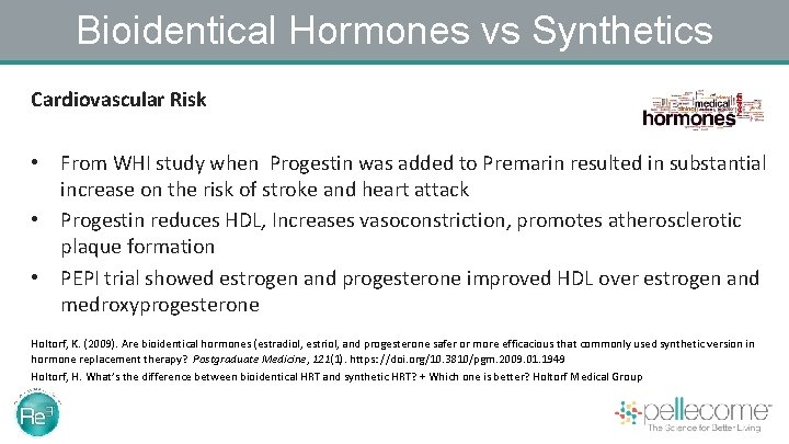 Bioidentical Hormones vs Synthetics Cardiovascular Risk • From WHI study when Progestin was added