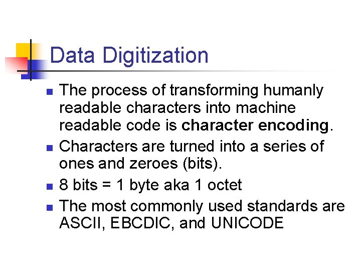 Data Digitization n n The process of transforming humanly readable characters into machine readable