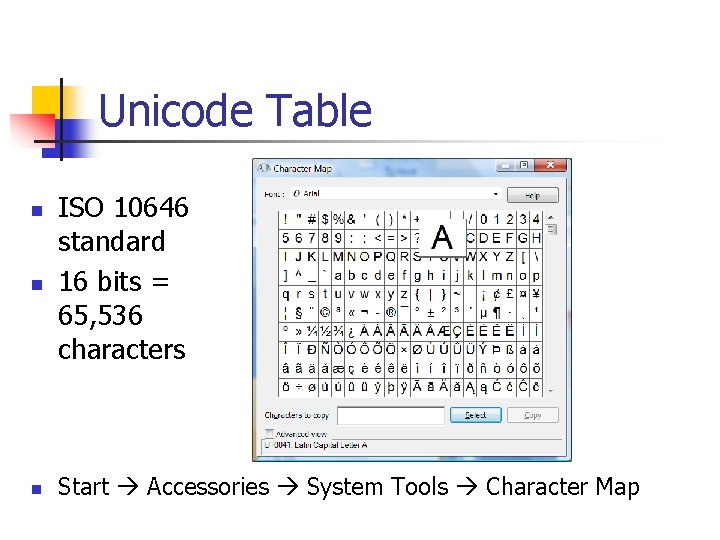 Unicode Table n n n ISO 10646 standard 16 bits = 65, 536 characters