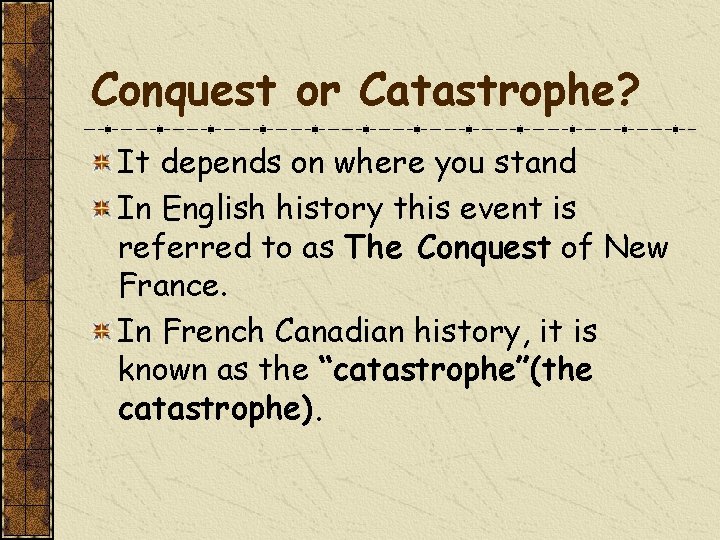Conquest or Catastrophe? It depends on where you stand In English history this event