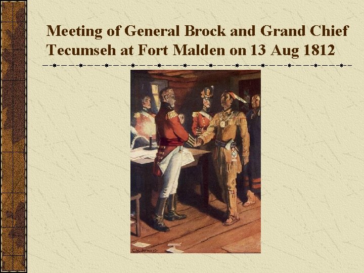 Meeting of General Brock and Grand Chief Tecumseh at Fort Malden on 13 Aug