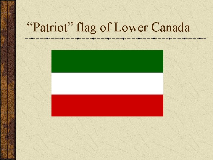 “Patriot” flag of Lower Canada 