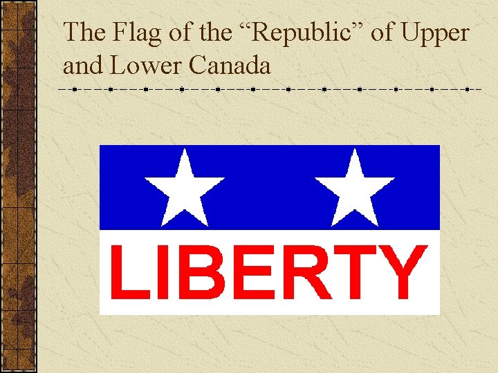 The Flag of the “Republic” of Upper and Lower Canada 