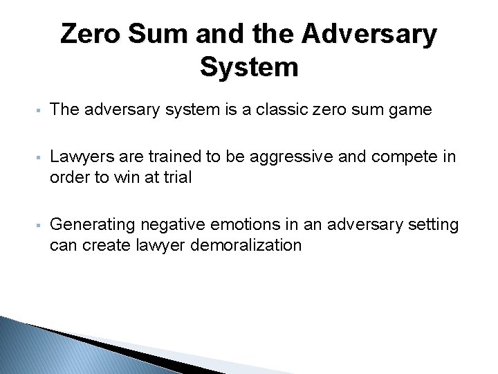 Zero Sum and the Adversary System § The adversary system is a classic zero