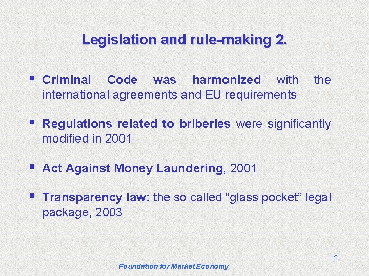 Legislation and rule-making 2. § Criminal Code was harmonized with international agreements and EU