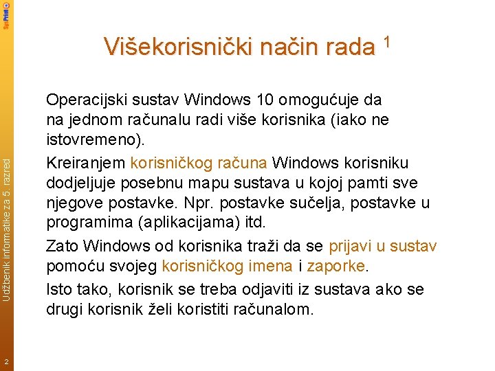 Udžbenik informatike za 5. razred Višekorisnički način rada 1 2 Operacijski sustav Windows 10