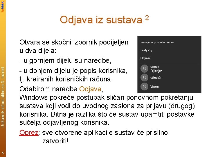 Udžbenik informatike za 5. razred Odjava iz sustava 2 5 Otvara se skočni izbornik