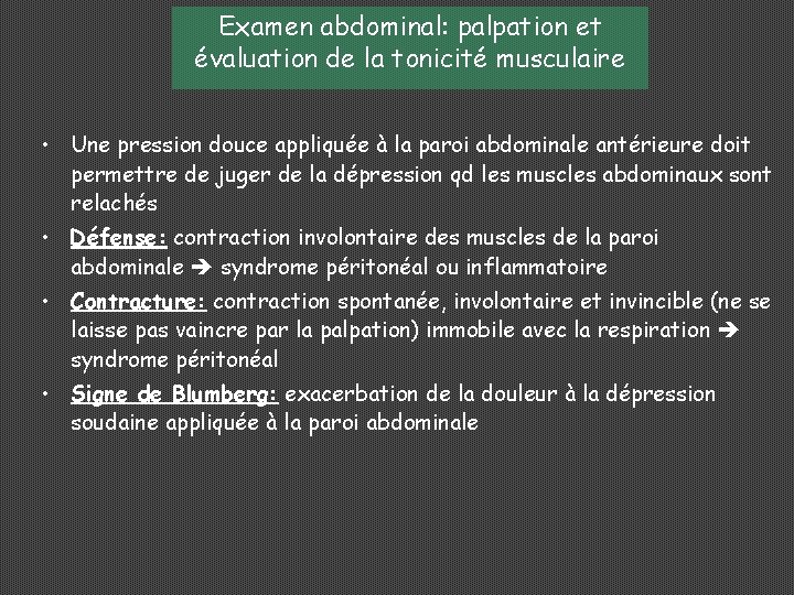 Examen abdominal: palpation et évaluation de la tonicité musculaire • Une pression douce appliquée