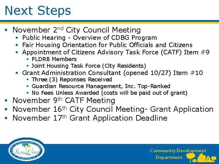 Next Steps § November 2 nd City Council Meeting § Public Hearing - Overview