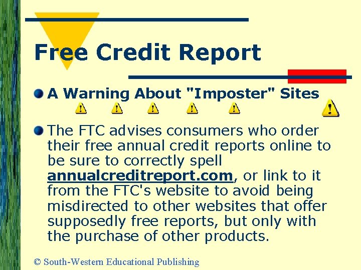 Free Credit Report A Warning About "Imposter" Sites The FTC advises consumers who order