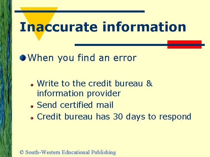 Inaccurate information When you find an error Write to the credit bureau & information