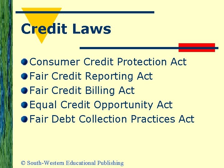 Credit Laws Consumer Credit Protection Act Fair Credit Reporting Act Fair Credit Billing Act