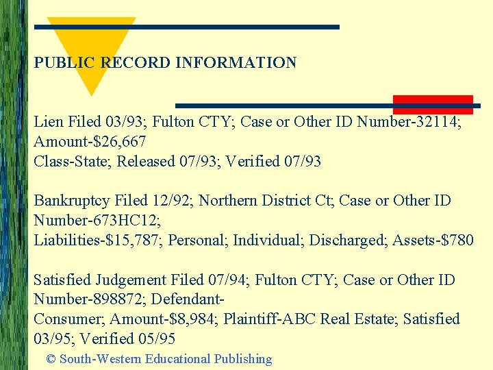 PUBLIC RECORD INFORMATION Lien Filed 03/93; Fulton CTY; Case or Other ID Number-32114; Amount-$26,