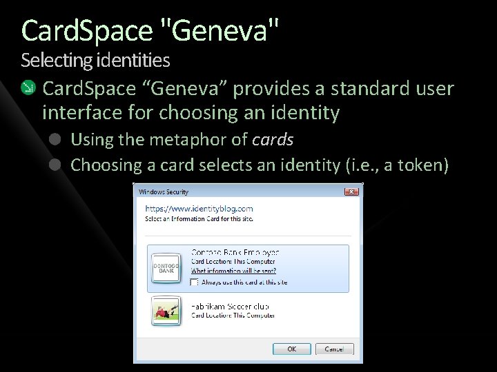 Card. Space "Geneva" Selecting identities Card. Space “Geneva” provides a standard user interface for