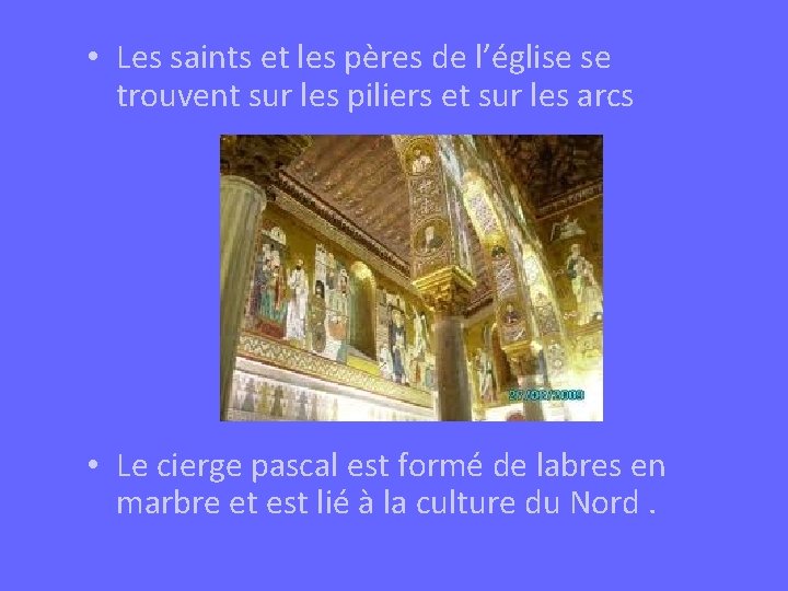  • Les saints et les pères de l’église se trouvent sur les piliers