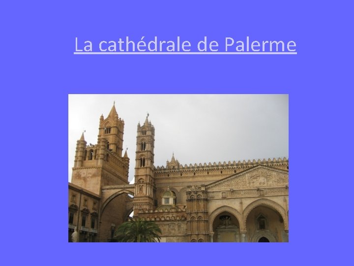 La cathédrale de Palerme 