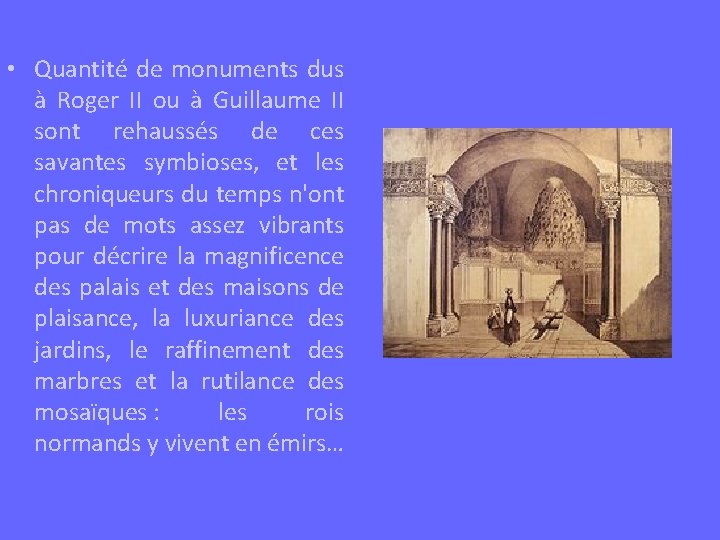  • Quantité de monuments dus à Roger II ou à Guillaume II sont