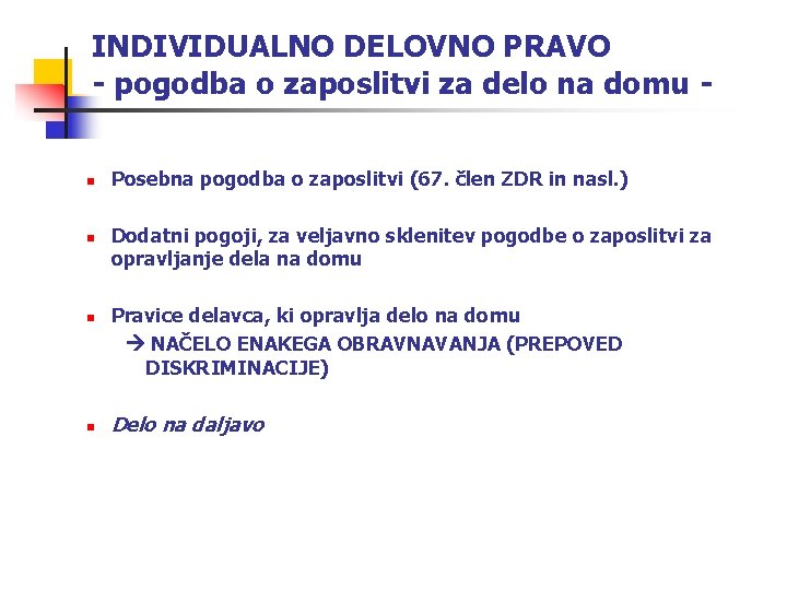 INDIVIDUALNO DELOVNO PRAVO - pogodba o zaposlitvi za delo na domu n n Posebna