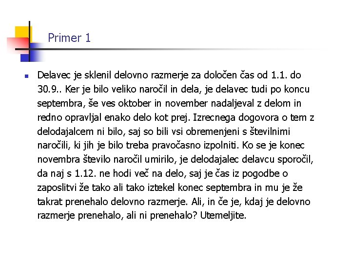 Primer 1 n Delavec je sklenil delovno razmerje za določen čas od 1. 1.