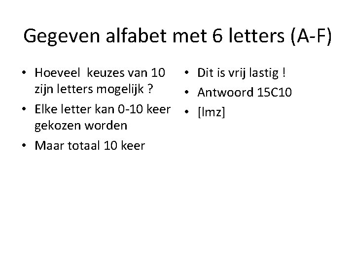 Telproblemen Wanneer gebruik je wat Gegeven alfabet met
