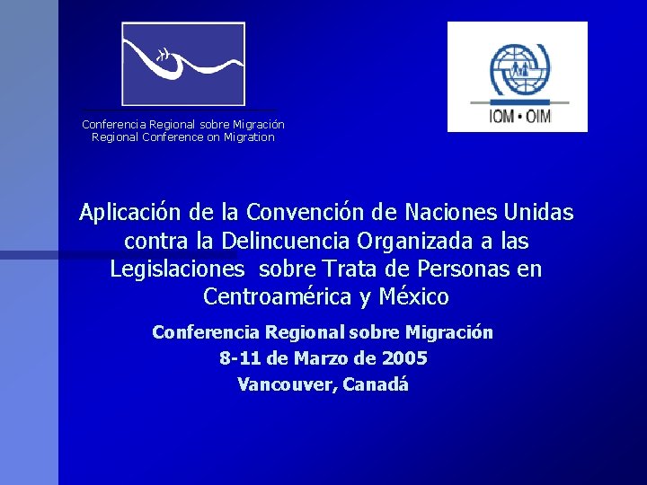 Conferencia Regional sobre Migración Regional Conference on Migration Aplicación de la Convención de Naciones