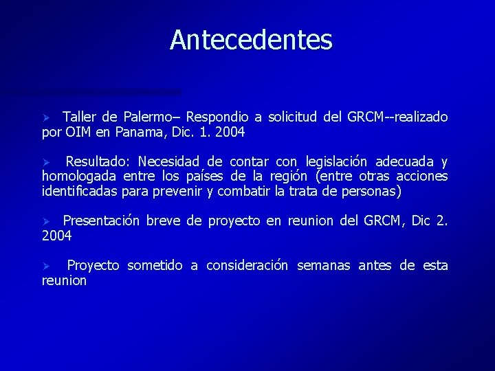 Antecedentes Taller de Palermo– Respondio a solicitud del GRCM--realizado por OIM en Panama, Dic.