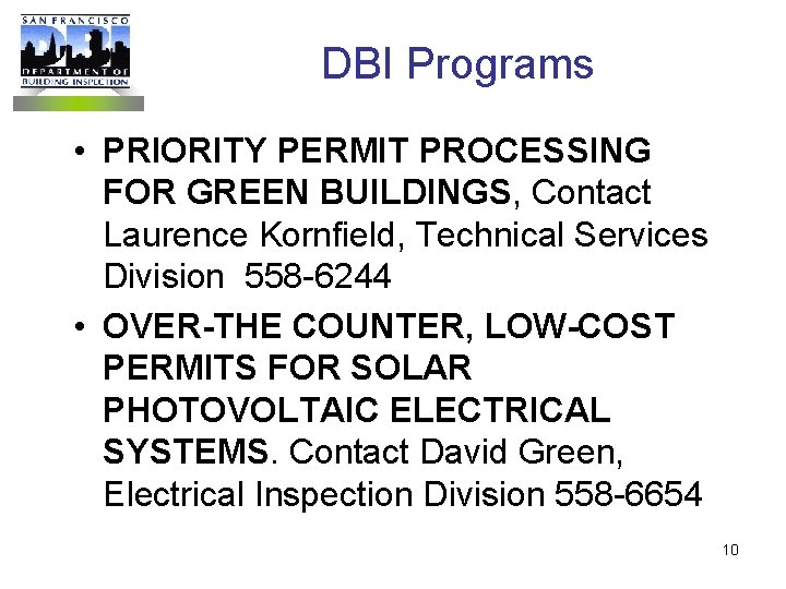 DBI Programs • PRIORITY PERMIT PROCESSING FOR GREEN BUILDINGS, Contact Laurence Kornfield, Technical Services