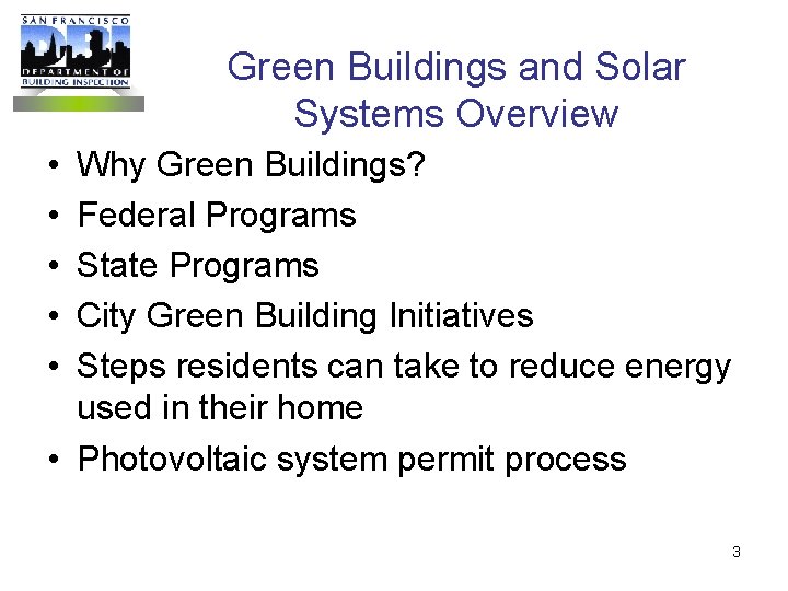 Green Buildings and Solar Systems Overview • • • Why Green Buildings? Federal Programs