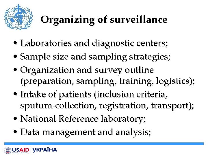 Organizing of surveillance • Laboratories and diagnostic centers; • Sample size and sampling strategies;
