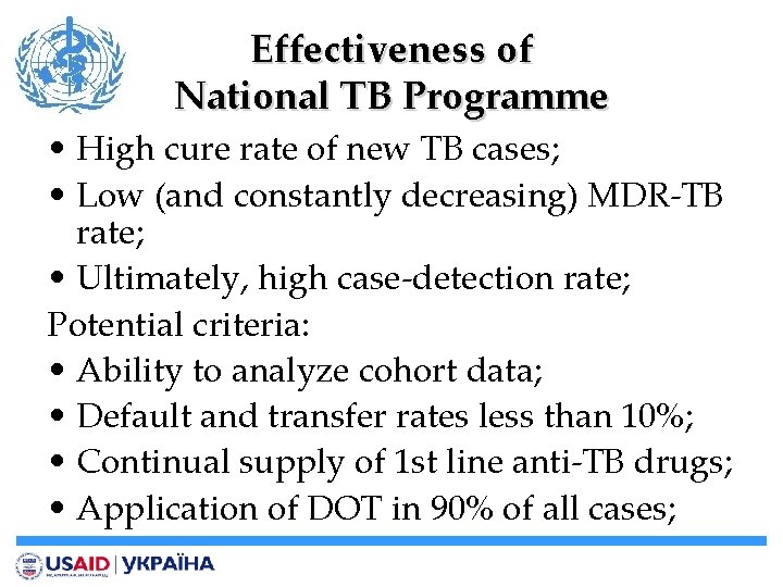 Effectiveness of National TB Programme • High cure rate of new TB cases; •