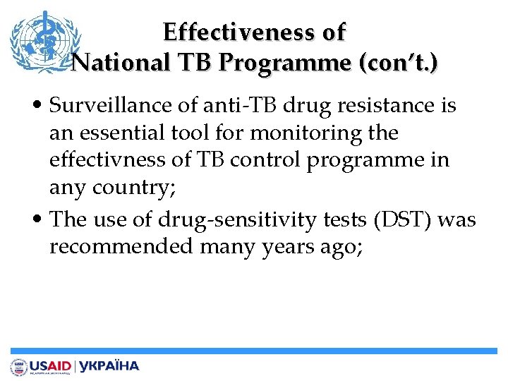 Effectiveness of National TB Programme (con’t. ) • Surveillance of anti-TB drug resistance is