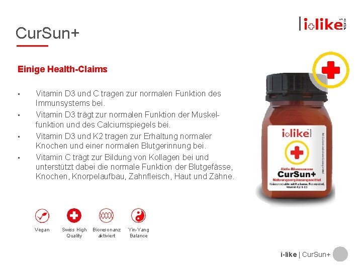 Cur. Sun+ Einige Health-Claims • • Vitamin D 3 und C tragen zur normalen