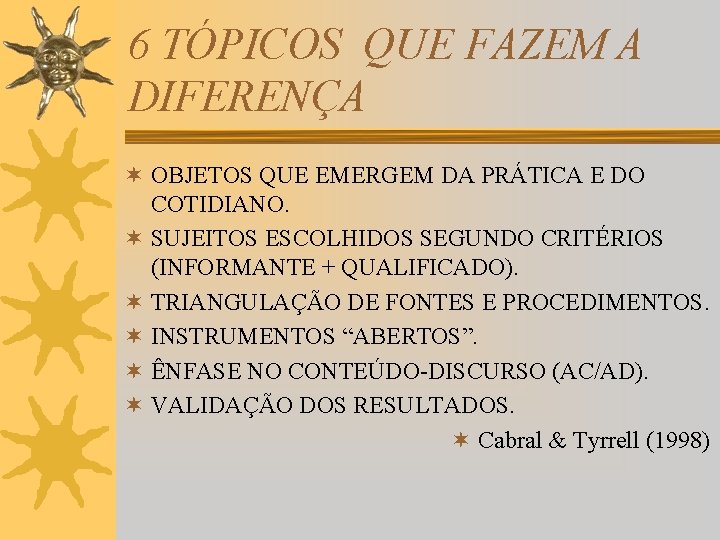 6 TÓPICOS QUE FAZEM A DIFERENÇA ¬ OBJETOS QUE EMERGEM DA PRÁTICA E DO