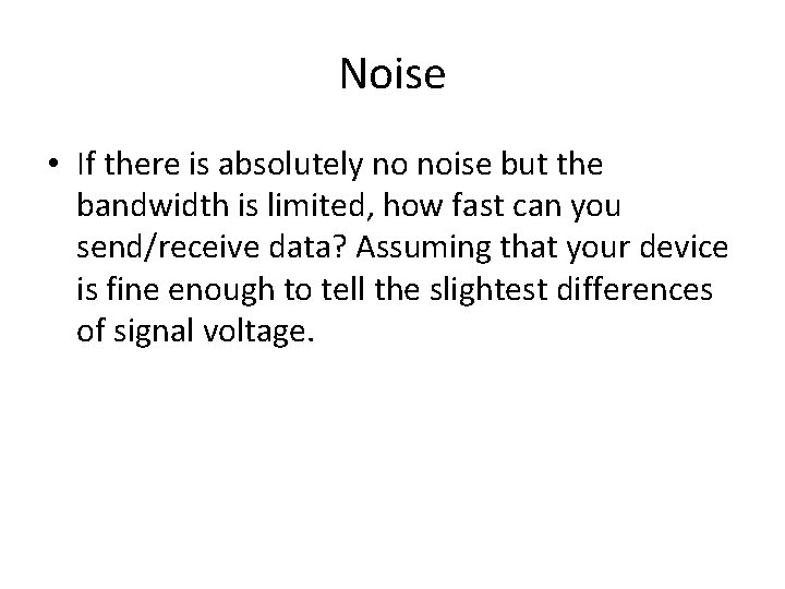 Bandwidth and noise Bandwidth and noise Bandwidth basically