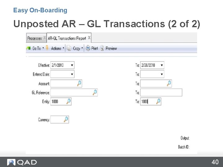 Easy On-Boarding Unposted AR – GL Transactions (2 of 2) 40 